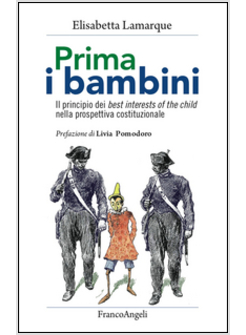 PRIMA I BAMBINI. IL PRINCIPIO DEI BEST INTERESTS OF THE CHILD NELLA PROSPETTIVA 