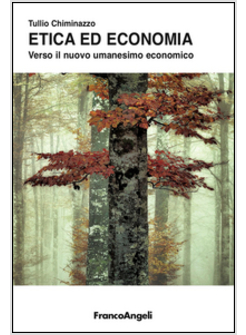 ETICA ED ECONOMIA. VERSO IL NUOVO UMANESIMO ECONOMICO