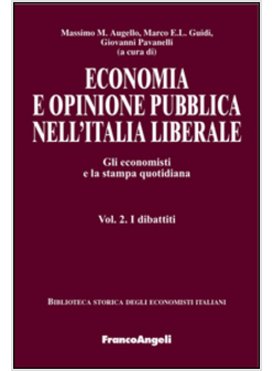 ECONOMIA E OPINIONE PUBBLICA. GLI ECONOMISTI E LA STAMPA QUOTIDIANA. VOL. 2: I D