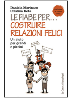 FIABE PER... COSTRUIRE RELAZIONI FELICI. UN AIUTO PER GRANDI E PICCINI (LE)