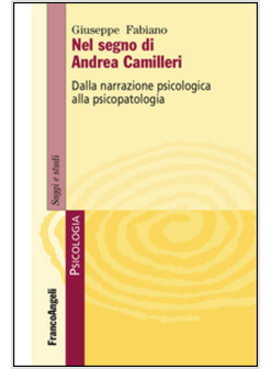 NEL SEGNO DI ANDREA CAMILLERI. DALLA NARRAZIONE PSICOLOGICA ALLA PSICOPATOLOGIA