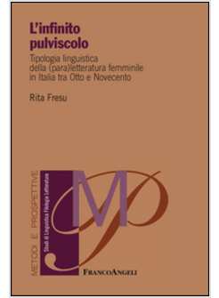 INFINITO PULVISCOLO. TIPOLOGIA LINGUISTICA DELLA (PARA) LETTERATURA FEMMINILE IN