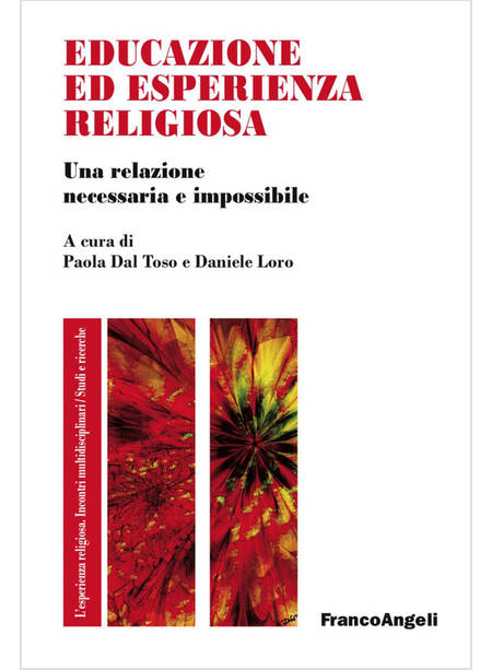 EDUCAZIONE ED ESPERIENZA RELIGIOSA. UNA RELAZIONE NECESSARIA E IMPOSSIBILE