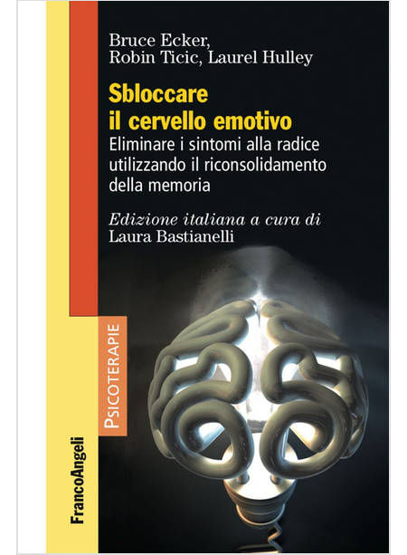 SBLOCCARE IL CERVELLO EMOTIVO. ELIMINARE I SINTOMI ALLA RADICE UTILIZZANDO IL RI