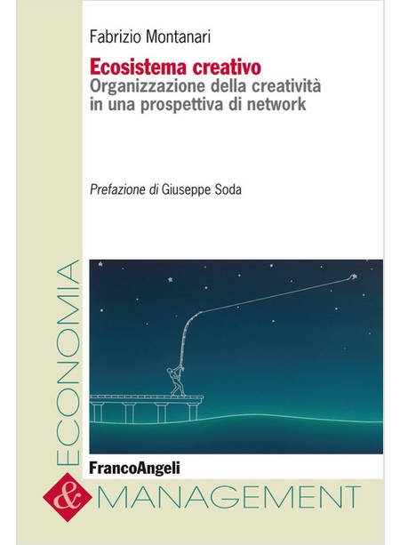 ECOSISTEMA CREATIVO. ORGANIZZAZIONE DELLA CREATIVITA' IN UNA PROSPETTIVA DI NETW