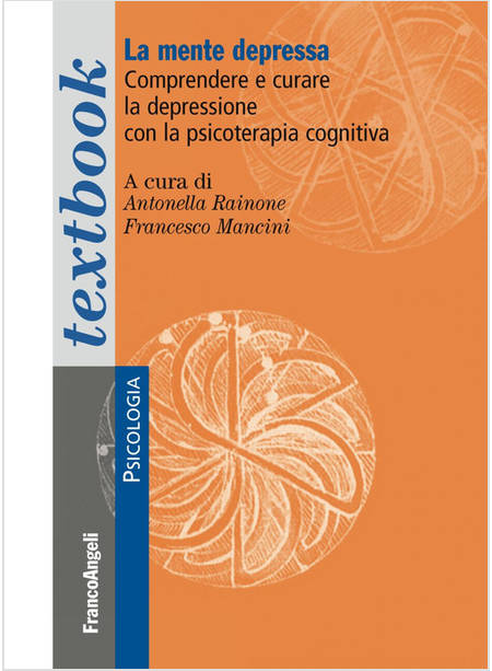 LA MENTE DEPRESSA. COMPRENDERE E CURARE LA DEPRESSIONE CON LA PSICOTERAPIA 