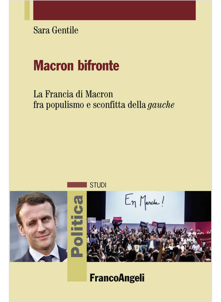 MACRON BIFRONTE. LA FRANCIA DI MACRON FRA POPULISMO E SCONFITTA DELLA «GAUCHE»