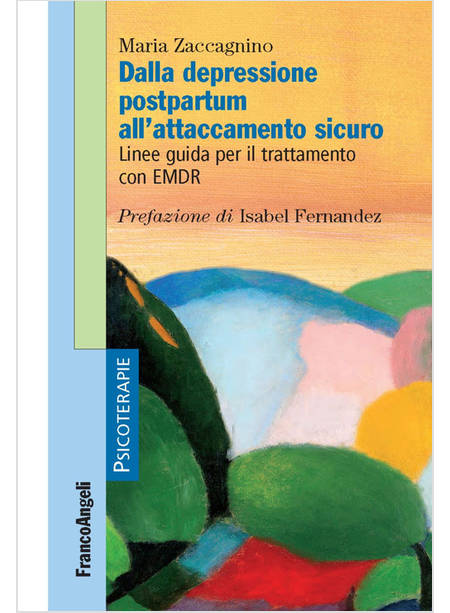 DALLA DEPRESSIONE POSTPARTUM ALL'ATTACCAMENTO SICURO. LINEE GUIDA PER IL TRATTAM