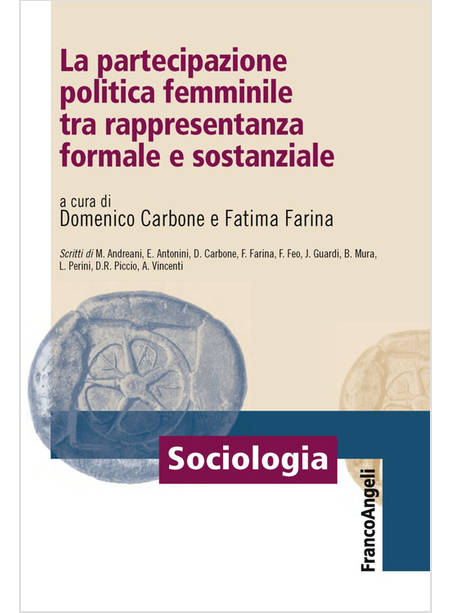 PARTECIPAZIONE POLITICA FEMMINILE TRA RAPPRESENTANZA FORMALE E SOSTANZIALE (LA)