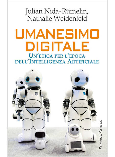 UMANESIMO DIGITALE. UN'ETICA PER L'EPOCA DELL'INTELLIGENZA ARTIFICIALE