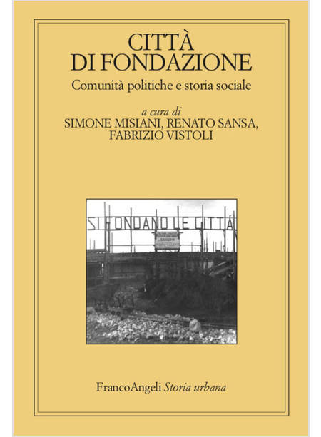 CITTA' DI FONDAZIONE. COMUNITA' POLITICHE E STORIA SOCIALE