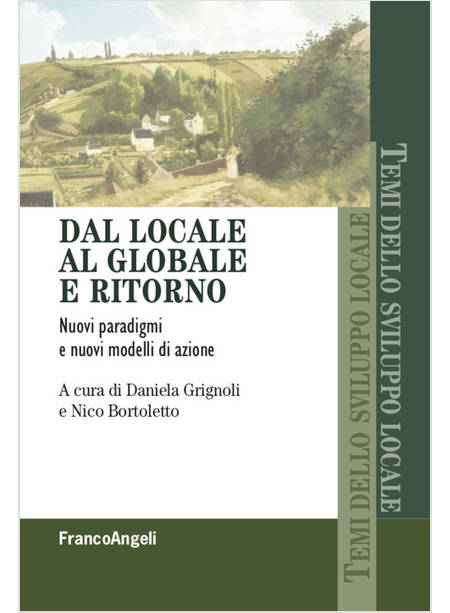 DAL LOCALE AL GLOBALE E RITORNO. NUOVI PARADIGMI E NUOVI MODELLI DI AZIONE