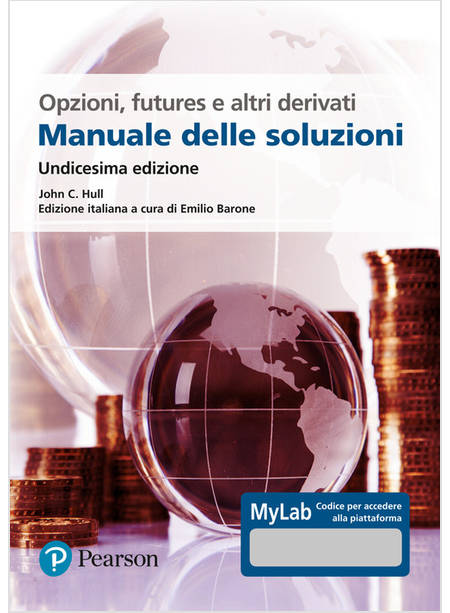 OPZIONI, FUTURES E ALTRI DERIVATI. MANUALE DELLE SOLUZIONI. EDIZ. MYLAB