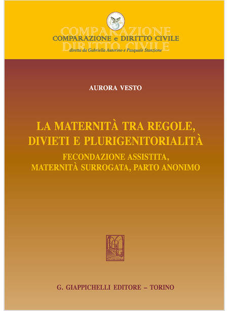 MATERNITA' TRA REGOLE, DIVIETI E PLURIGENITORIALITA'. FECONDAZIONE ASSISTITA