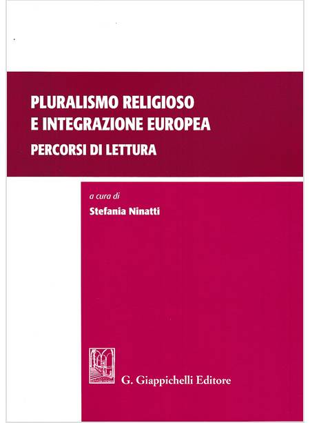 PLURALISMO RELIGIOSO E INTEGRAZIONE EUROPEA. PERCORSI DI LETTURA