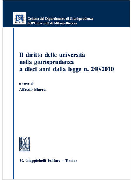 IL DIRITTO DELLE UNIVERSITA' NELLA GIURISPRUDENZA A DIECI ANNI DALLA LEGGE N. 24