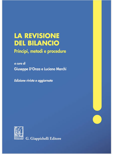 REVISIONE DEL BILANCIO. PRINCIPI, METODI E PROCEDURE. NUOVA EDIZ.(LA)