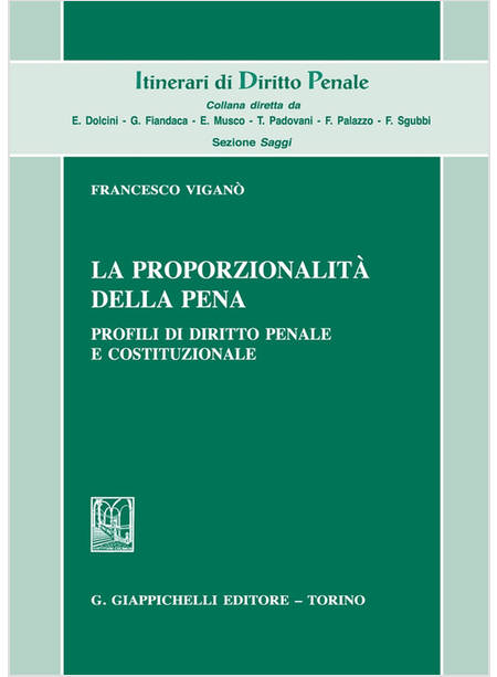 PROPORZIONALITA' DELLA PENA. PROFILI DI DIRITTO PENALE E COSTITUZIONALE (LA)