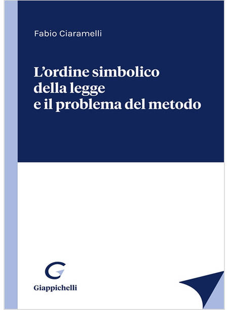 ORDINE SIMBOLICO DELLA LEGGE E IL PROBLEMA DEL METODO (L')