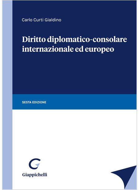 DIRITTO DIPLOMATICO-CONSOLARE INTERNAZIONALE ED EUROPEO