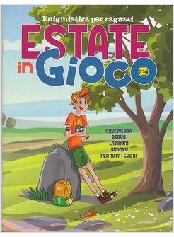 ESTATE IN GIOCO. ENIGMISTICA PER RAGAZZI