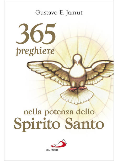 365 PREGHIERE NELLA POTENZA DELLO SPIRITO SANTO