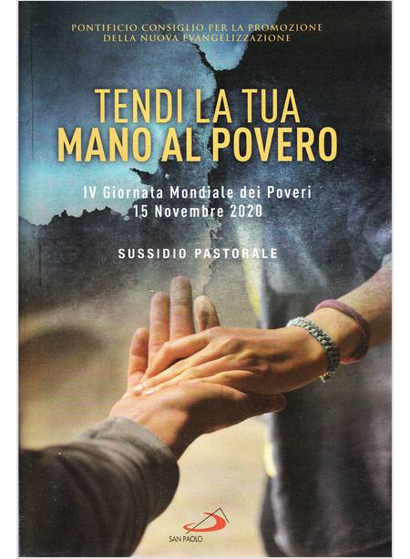 TENDI LA TUA MANO AL POVERO IV GIORNATA MONDIALE DEI POVERI 15 NOVEMBRE 2020
