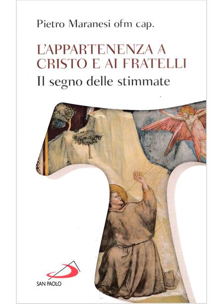 L'APPARTENENZA A CRISTO E AI FRATELLI IL SEGNO DELLE STIMMATE