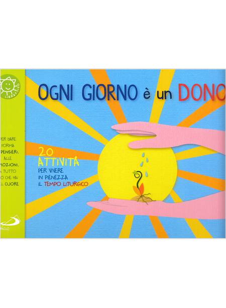 OGNI GIORNO E' UN DONO