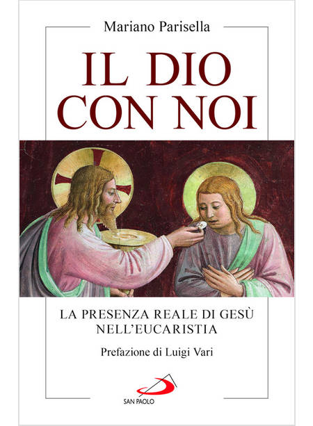 IL DIO CON NOI LA PRESENZA REALE DI GESU' NELL'EUCARISTIA