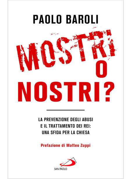 MOSTRI O NOSTRI? LA PREVENZIONE DEGLI ABUSI E IL TRATTAMENTO DEI REI: UNA SFIDA