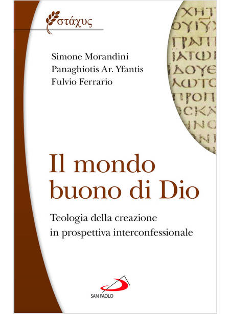 IL MONDO BUONO DI DIO TEOLOGIA DELLA CREAZIONE IN PROSPETTIVA INTERCONFESSIONALE