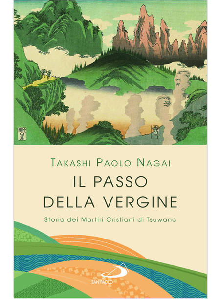 IL PASSO DELLA VERGINE STORIA DEI MARTIRI CRISTIANI DI TSUWANO 