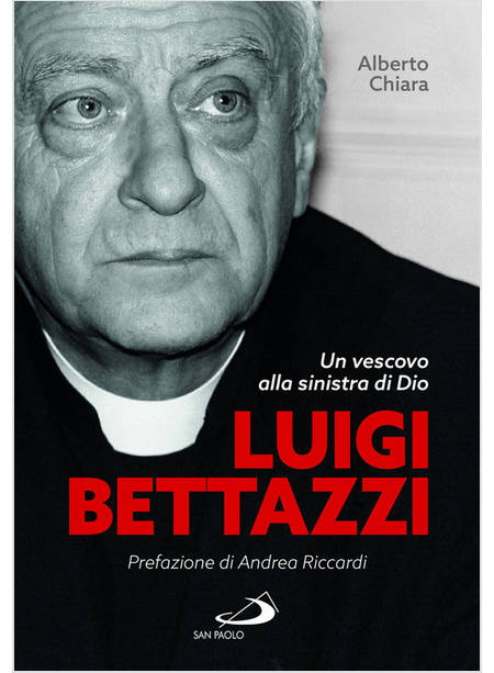 LUIGI BETTAZZI UN VESCOVO ALLA SINISTRA DI DIO