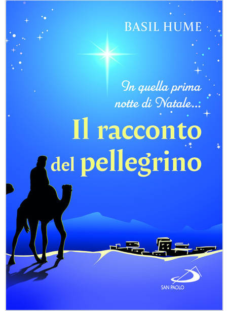 IL RACCONTO DEL PELLEGRINO IN QUELLA PRIMA NOTTE DI NATALE