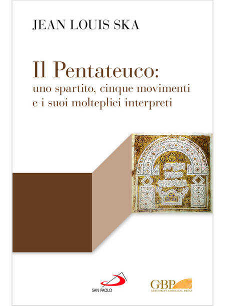 IL PENTATEUCO UNO SPARTITO, CINQUE MOVIMENTI E I SUOI MOLTEPLICI INTERPRETI