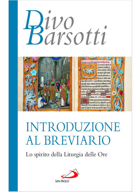 INTRODUZIONE AL BREVIARIO LO SPIRITO DELLA LITURGIA DELLE ORE