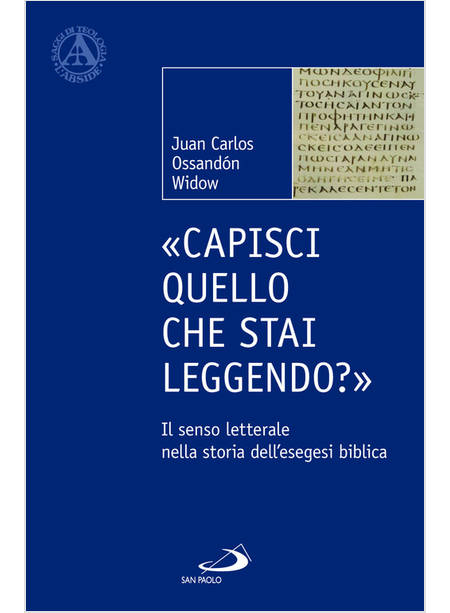 CAPISCI QUELLO CHE STAI LEGGENDO? IL SENSO LETTERALE NELLA STORIA DELL'ESEGESI 