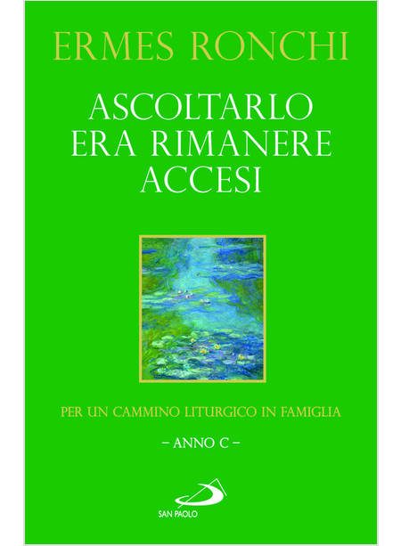 ASCOLTARLO ERA RIMANERE ACCESI PER UN CAMMINO LITURGICO IN FAMIGLIA (ANNO C)