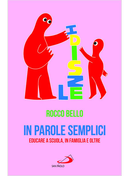 IN PAROLE SEMPLICI EDUCARE A SCUOLA, IN FAMIGLIA E OLTRE