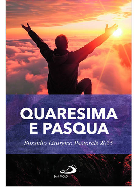 QUARESIMA E PASQUA SUSSIDIO LITURGICO PASTORALE 2025