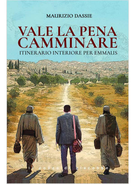 VALE LA PENA CAMMINARE ITINERARIO INTERIORE PER EMMAUS