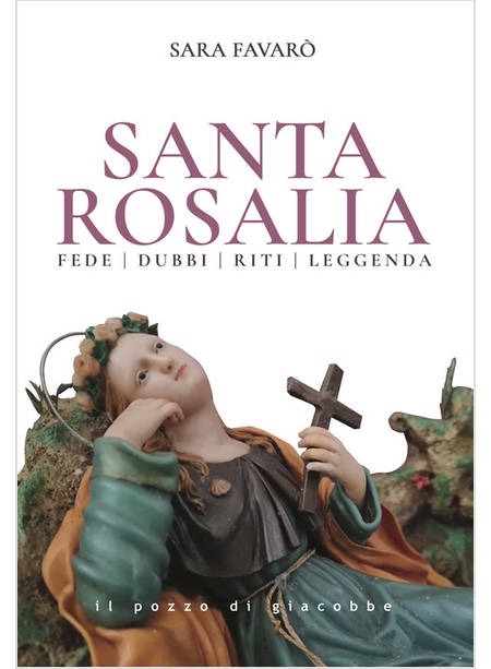 SANTA ROSALIA FEDE DUBBI RITI LEGGENDA