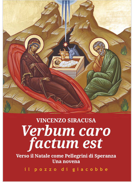 VERBUM CARO FACTUM EST VERSO IL NATALE COME PELLEGRINI DI SPERANZA UNA NOVENA