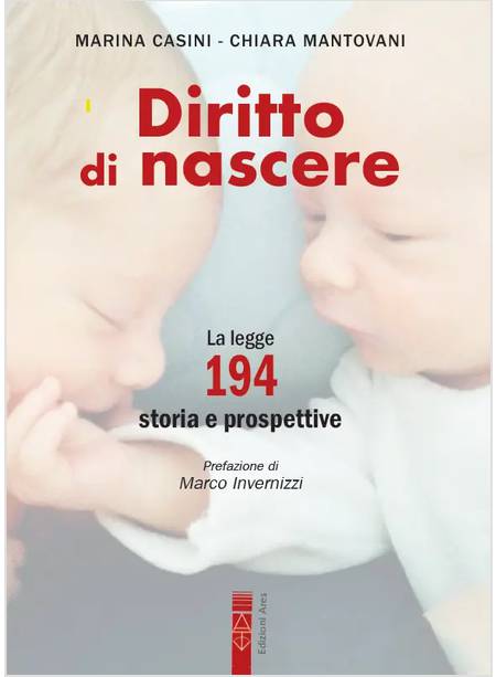 DIRITTO DI NASCERE LA LEGGE 194 STORIA E PROSPETTIVE