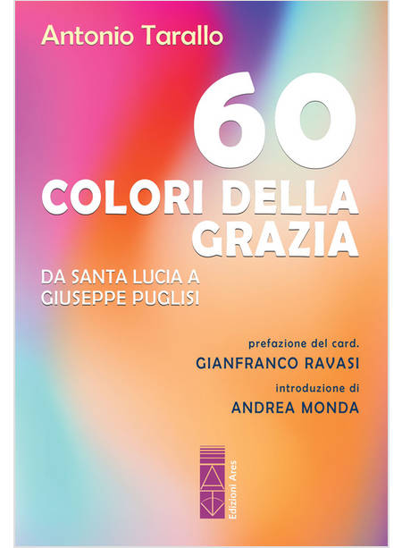 60 COLORI DELLA GRAZIA DA SANTA LUCIA A GIUSEPPE PUGLISI