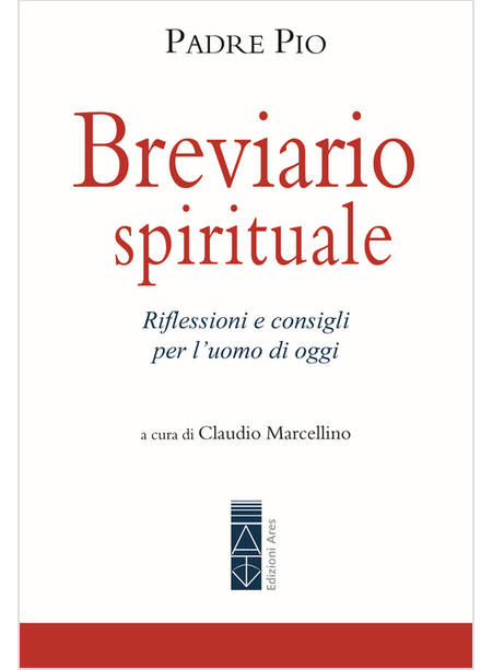 BREVIARIO SPIRITUALE. RIFLESSIONI E CONSIGLI PER L'UOMO DI OGGI