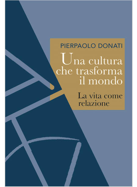 UNA CULTURA CHE TRASFORMA IL MONDO