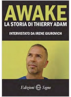 AWAKE LA STORIA DI THIERRY ADAM