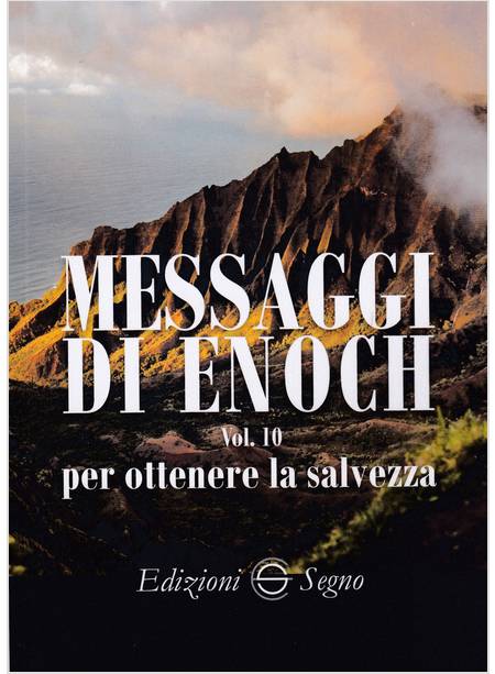 MESSAGGI DI ENOCH. VOL. 10: PER OTTENERE LA SALVEZZA